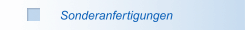Sonderanfertigungen